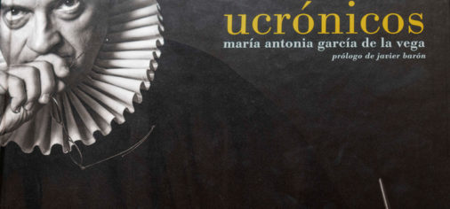 D. 27 feb 2022, 12.30 h // Presentación del libro “Ucrónicos”, de María Antonia García de la Vega