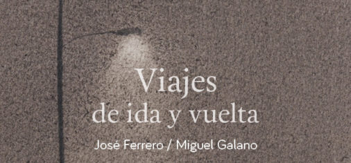 S. 26 jun. 2022, 13.00 h // Inauguración «Viajes de ida y vuelta. José Ferrero y Miguel Galano»