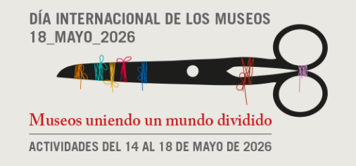 15-19/5/2026 / Día Internacional de los Museos -DIM-2026