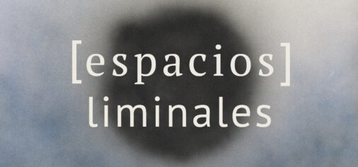 D. 31/5/2026 // Inauguración [espacios] liminales. Aurelio / Armando / Rosario / Navascués